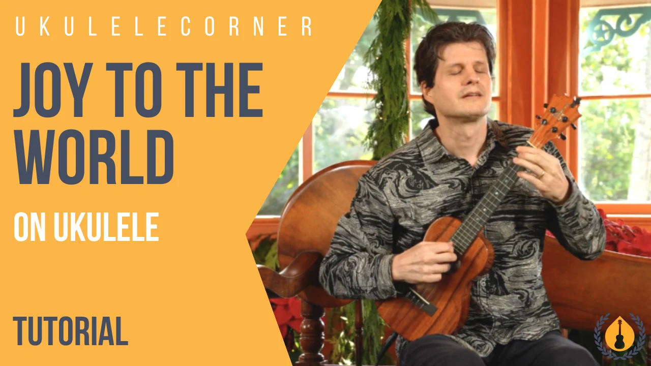 Joy to the World for Fingerstyle Ukulele