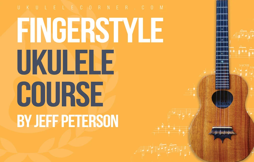 Fingerstyle Ukulele course with Jeff Peterson