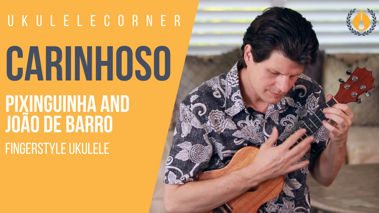 Carinhoso for Fingerstyle Ukulele