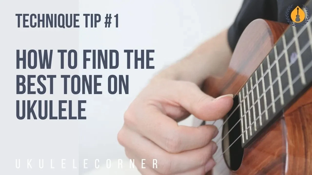 How to Get a Nice Sound on Ukulele