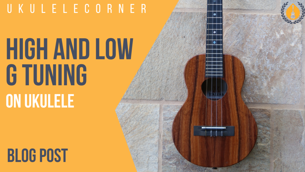 high and low g tunings on ukulele Ukulele Corner