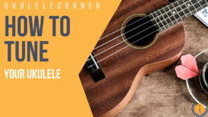 How to tune your ukulele