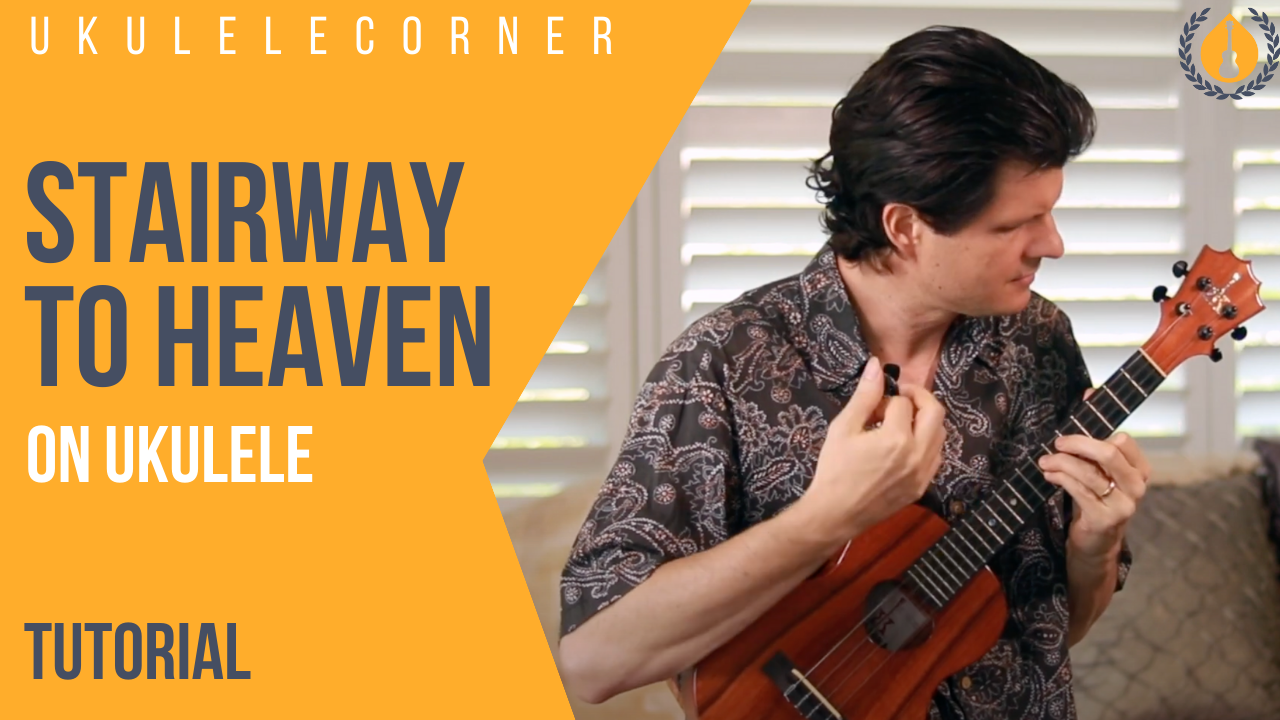 Stairway to Heaven Ukulele Tutorial