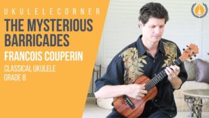 Les Barricades Mystérieuses by Couperin for ukulele