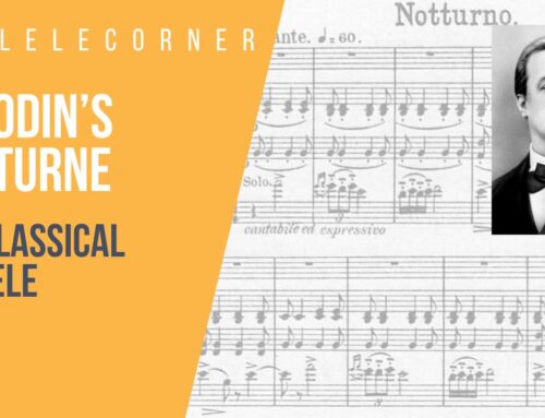 Learn the Nocturne by Borodin for Classical Ukulele