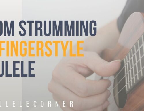 From Strumming to Fingerstyle Ukulele