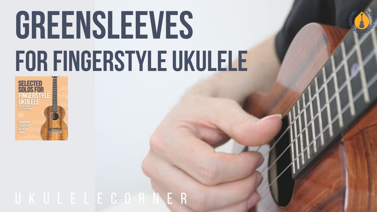 Greensleeves for Fingerstyle Ukulele