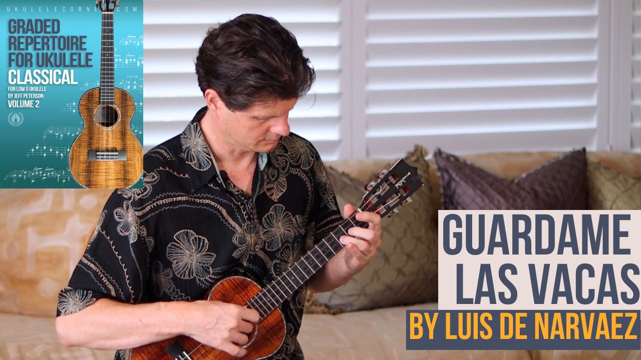 Guardame las Vacas by Narvaez for Classical Ukulele