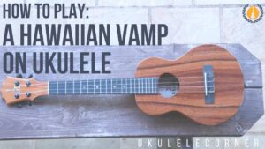 How to Play a Hawaiian Vamp on Ukulele