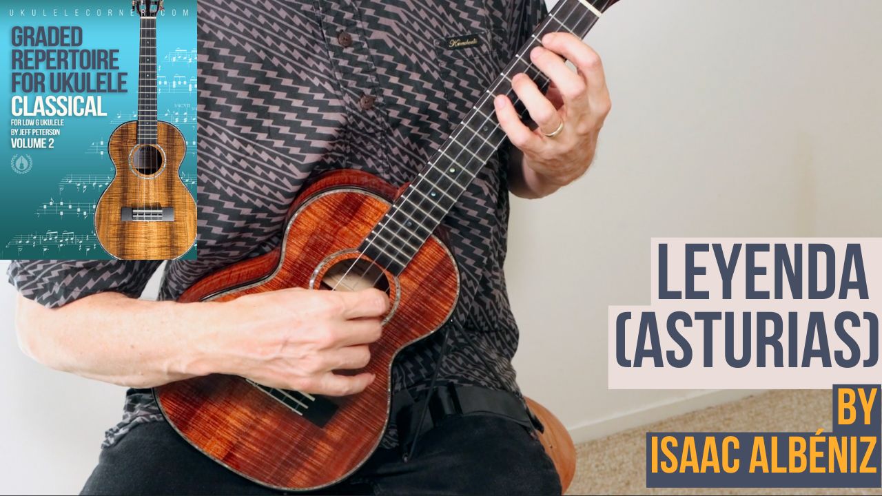 Leyenda by Albéniz for Classical Ukulele