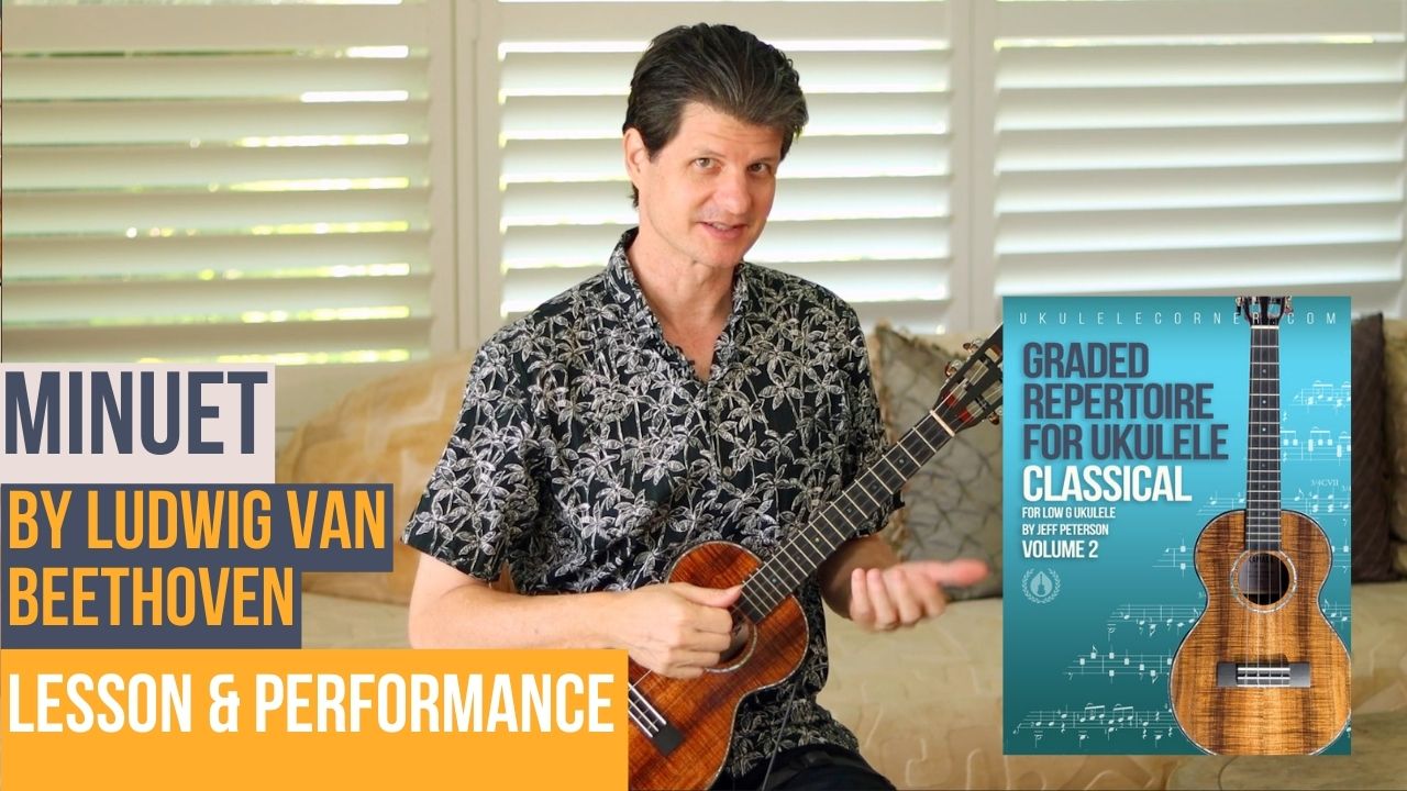 Minuet by Beethoven for Classical Ukulele Performance and Lesson