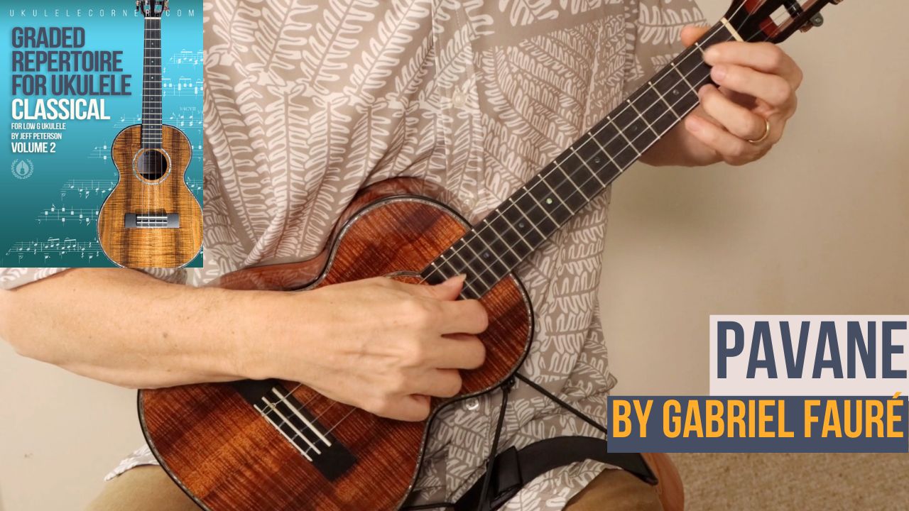 Pavane by Gabriel Fauré for Classical Ukulele