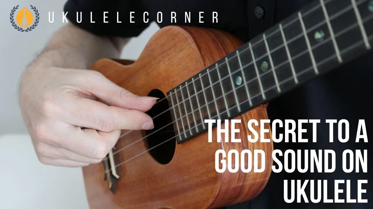 The Secret to Good Sound on Ukulele